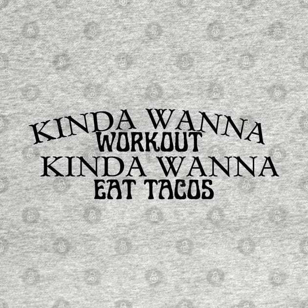 Funny workout | Muscle | Gym | Cinco de Mayo | Workout | Kinda wanna workout, kinda wanna eat tacos by Kittoable